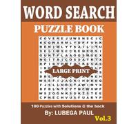 WORD SEARCH PUZZLE BOOK LARGE PRINT VOL. 3: This book contains 100 Brain Teaser Puzzles for Adults with hours of fun, Reasoning, Mind, Mood and Memory.