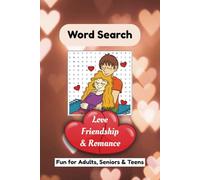 Word Search Puzzle Book: Love, Friendship and Romance: 55 Themed Puzzles for Adults and Teens - Large Print Stress Relief Gift for Valentine's Day, Anniversaries and Travel - 6x9 Pocket Size