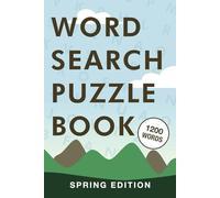 Word Search Puzzle Book: Spring Edition: A Fun Spring Themed Word Find Puzzle Book for All Ages (Teens, Adults, Seniors) - 1200 Words