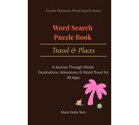 Word Search Puzzle Book - Travel & Places: A Journey Through Words | Destinations, Adventures & World Travel for All Ages (Gentle Moments Word Search)