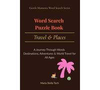 Word Search Puzzle Book - Travel & Places: A Journey Through Words | Destinations, Adventures & World Travel for All Ages (Gentle Moments Word Search)