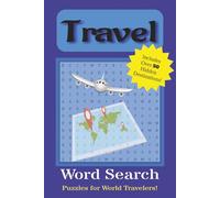 Word Search Puzzle Book Travel: Word Searches with Easy to Read Print about Traveling Internationally & Locally, Exploring, Exciting Places to Visit ... for Vacations, Holiday & Free Time