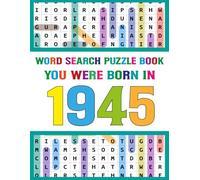 Word Search Puzzle Book: You Were Born In 1945: Large Print Word Search Book for Adults & Seniors - Easy Puzzles for Brain Training, Memory Boost, Stress Relief & Relaxation (Born in Collection)