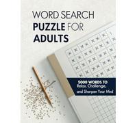 Word Search Puzzle for Adults: 5000 Words of Relaxing, Brain-Boosting Fun with Solutions - The Ultimate Word Search Challenge for Adults!