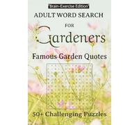 Word Search Puzzle for Gardeners: Famous Garden Quotes to Enjoy with 50+ Challenging Puzzles