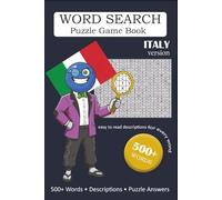 Word Search Puzzle Game Book: Italy: 500+ Words with Easy to Read Educational Descriptions, Italy Version, ITA, Gift for Vacation, Holidays and Free ... and Full Answer Key: 500+ Word Descriptions