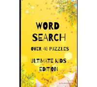 word search puzzle: ultimate kids edition over 40 puzzles