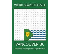WORD SEARCH PUZZLE VANCOUVER: A Vocabulary Puzzle Book with 50+ Puzzles Featuring the Sights and Culture of Vancouver, BC, CA | Easy-to-Read Print | 6x9 Inches, 110 Pages