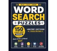 WORD SEARCH PUZZLES: 150 Large Print Puzzles to Relax, Unwind & Challenge Your Mind