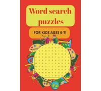 Word search puzzles for 6-7years: Fun Learning Activities for Kids Ages 6-7: Mazes, Word Searches, Math Challenges, and More|6x9 inches 110 pages |50+ puzzles gift for vacation, holidays