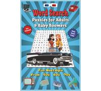 Word Search Puzzles for Adults & Baby Boomers: Word Searches with Easy to Read Print about Nostalgia, Memories, Fun, and More | 6x9 inches, 110 pages ... Gift for Vacations, Holidays, and Free Times
