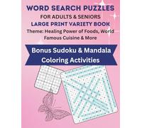 Word Search Puzzles for Adults & Seniors - Large Print Variety Book with Sudoku & Mandala Coloring Activities: Puzzles explore Healing Power of Foods, Famous Cuisines of the World & Iconic World-Famous Dishes