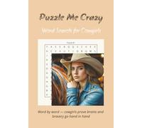 Word Search Puzzles for Cowgirls: This book features 55 word search puzzles packed with inspirational and uplifting words themed around cowgirls. Each ... to inspire and motivate. Saddle up & enjoy