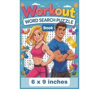 Word Search Puzzles For Gym And Workout Fans: Challenge your fitness knowledge with this engaging word search puzzle book, packed with all kinds of ... / 6 x 9 inches / 110 pages / 50+ puzzles...
