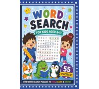 Word Search Puzzles for Kids Aged 6-11: 55 fun and engaging puzzles for kids. Helps to improve reading, vocabulary, spelling and Word confidence. Suitable for Kids aged 6-11.