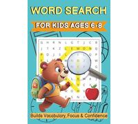 Word Search Puzzles for Kids Ages 6-8: 55 Fun and Educational Word Search Puzzles for 1st & 2nd Graders | Vocabulary-Building and Focus-Boosting Activities | 6×9 Workbook with Solutions | 110 Pages