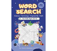 Word Search Puzzles for Kids: Word Search Puzzles for Kids Ages 10-12 with Easy to Read Print about STEM (Science, Technology, Engineering and ... … Gift for Learning and Entertainment