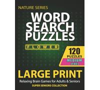 Word Search Puzzles for Seniors: Large Print Medium Level Word Search - 120 Relaxing Brain Games for Adults & Seniors (Nature Garden Series): Fun and ... and Memory (Nature Garden Word Search Series)