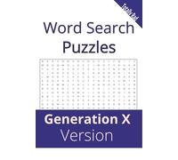 Word Search Puzzles Generation X Version: 60 reminiscing puzzles for the Gen X born between 1965 and 1980| 6 x9 in, 120 pages