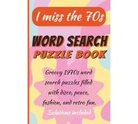 Word Search Puzzles - I miss the 1970s: 50 Groovy Word Search Puzzles Celebrating the Music, Fashion, Pop Culture, and Memories of the 1970s