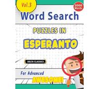 WORD SEARCH PUZZLES IN ESPERANTO FOR ADVANCED - AWESOME! VOL.3 - DELTA CLASSICS
