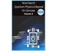 Word Search Quantum Physics & Beyond: Volume 6 (Genius Mind Puzzle Series by LLPuzzleBooks©2026)