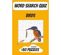 Word Search Quiz: Word Search about Birds, Avian Life and More | Easy to Read Print | 6 x 9 inches, 110 pages | 50+ Puzzles for Relaxation, Vacation or as Gift (Word Search Puzzles)