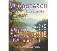 Word Search: Really Large Print: Wildlife Sanctuary USA Volume II: Over 2400 Words to Find (Natural Spaces)