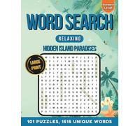 Word Search Relaxing: Hidden Island Paradises: 101 Puzzles & 1515 Words | Large Print Word Finds for Teens & Adults