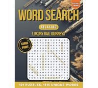 Word Search Relaxing: Luxury Rail Journeys: 101 Cozy Puzzles & 1515 Words | Large Print Relaxing Word Finds for Adults