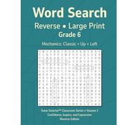 Word Search Reverse Grade 6 Vol 1: Teacher Reproducible, No Filler Letters, Large Print Grids, Simple Mechanics, Grade Level Vocabulary, Themed Puzzles (Solve Smarter™ Classroom Series)