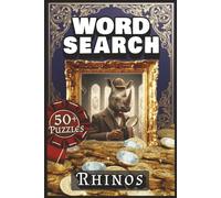 WORD SEARCH - RHINOS: Puzzle Book with Easy to Read Print about Horns, Herds, Savannah Life and More | 50+ Puzzles | 6x9 inches | 120 pages ... Gift ... Vacation and Relaxation. Adults Teens Seniors
