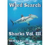 Word Search Sharks: Vol. III 60 Word Puzzles 1625+ Clues (Americana)