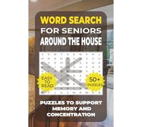 Word Search: Simple Activities for Seniors - Around the House: Simple, Large Print Word Search Puzzle Book to Boost Memory, Focus, and Relaxation for ... Activities for Seniors - Everyday Life)