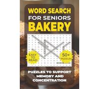 Word Search: Simple Activities for Seniors - Bakery: Over 50 Calming Word Search Puzzles with Fresh Bread, Sweet Treats & Baked Goods - Perfect for ... Simple Activities for Seniors - Market Days)
