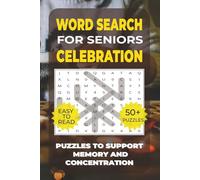 Word Search: Simple Activities for Seniors - Celebration: Over 50 Calming Word Search Puzzles with Holidays, Parties & Family Traditions - Perfect for ... Including Those with Dementia or Alzheimer’s