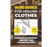 Word Search: Simple Activities for Seniors - Clothes: Easy Large Print Word Search Puzzle Book for Seniors with Dementia - Gentle Brain Games to Boost ... Activities for Seniors - Everyday Life)