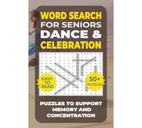 Word Search: Simple Activities for Seniors - Dance & Celebration: Over 50 Calming Word Search Puzzles with Dance & Celebrations - Perfect for Seniors, ... Activities for Seniors - Music & Culture)