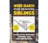 Word Search: Simple Activities for Seniors - Siblings: Over 50 Calming Word Search Puzzles with Brothers, Sisters & Family Memories - Perfect for Seniors, Including Those with Dementia or Alzheimer’s