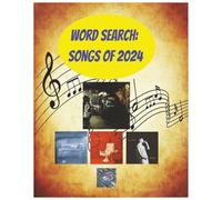 Word Search: Songs of 2024: A word search puzzle for song enthusiast familiar with the best songs of 2024.