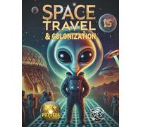 Word Search - Space Travel & Colonization (Book 15): Word Searches with Large Print about Planets & Space Exploration, Astronomy & Space Missions, and ... & Fun I Gift for Vacations, Free Time