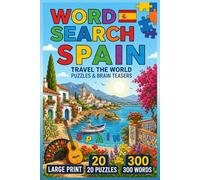 Word Search Spain: Travel the World: Large Print Puzzles & Brain Teasers with 300 Words (Travel the world word puzzle)