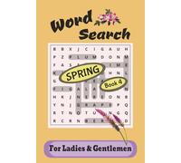 Word Search: Spring Challenge Book 4 - 6x9 | 122 Pages | Seasonal Themed Puzzles for Ladies and Gentlemen (Spring Challenge Word Search Book 1-4)