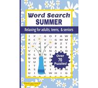 Word Search Summer: Relaxing puzzle book featuring 36 summer activities in over 70 word searches. Book is suitable for adults, teens, and seniors and includes solutions