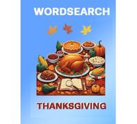 Word Search Thanksgiving: Word Search Thanksgiving Edition Family Fun (Wordsearch Holiday Word Puzzles)
