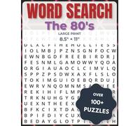 Word Search - The 80s: Over 100 Large Print Word Search Puzzles Inspired by Music, Movies, Pop Culture & Icons of the Decade | Solutions included