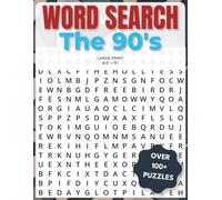 Word Search - The 90s: Over 100 Large Print Word Search Puzzles Inspired by Music, Movies, Pop Culture & Icons of the Decade | Solutions included