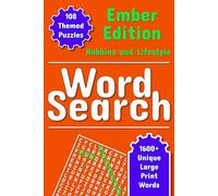 Word Search - The Ember Edition (Hobbies & Lifestyle): Large Print Word Find Puzzles For Any Age (The Chroma Collection) (Word Search - The Chroma Collection)