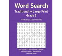 Word Search Traditional Grade 6 Vol 1: Teacher Reproducible, No Filler Letters, Large Print Grids, Simple Mechanics, Grade Level Vocabulary, Themed Puzzles (Solve Smarter™ Classroom Series)