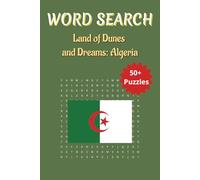 Word Search Travel Algeria: Uncover Algeria’s Ancient Ruins, Festivals, and Famous Places with Every Puzzle | 6 x 9 inches | 50+ Puzzles, 110 pages